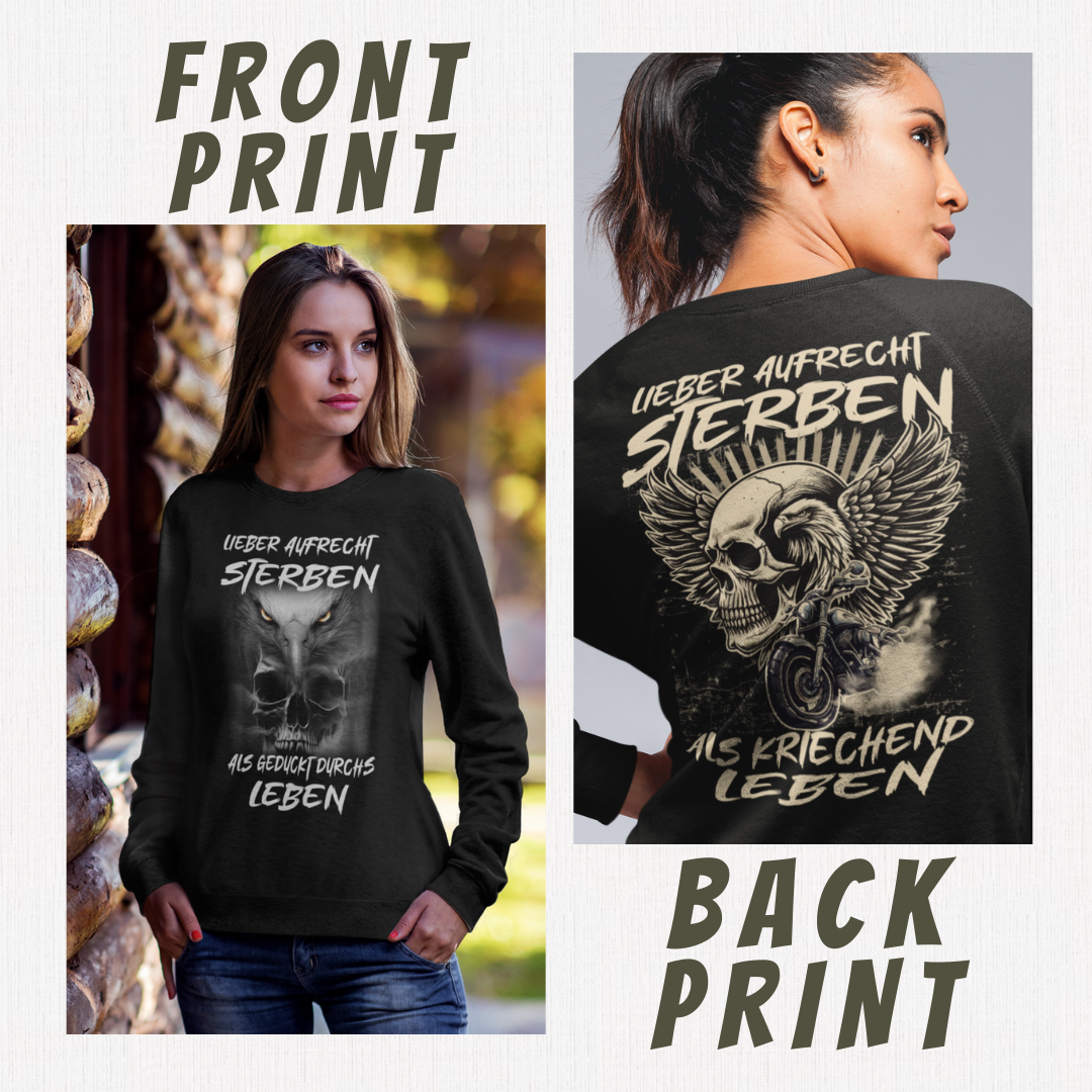LIEBER AUFRECHT STERBEN ALS GEDUCKT DURCHS LEBEN - Premium Sweatshirt Unisex Front&Backprint