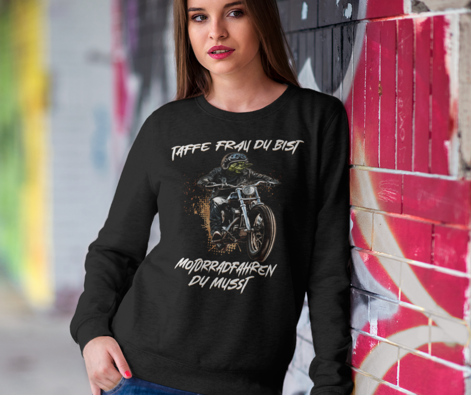 Taffe Frau Du bist - Motorradfahren Du musst - Premium Sweatshirt