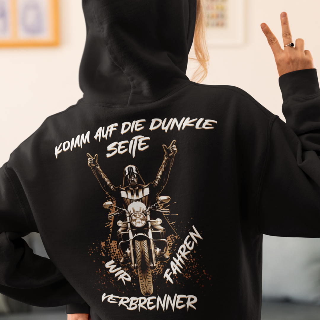 Komm auf die dunkle Seite, wir fahren VERBRENNER - OS Hoodie Unisex