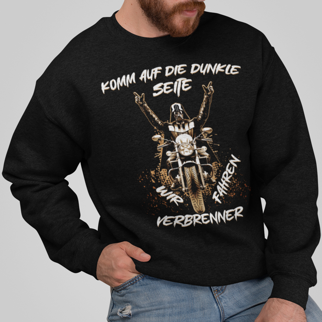Komm auf die dunkle Seite, wir fahren VERBRENNER - Premium Sweatshirt Unisex