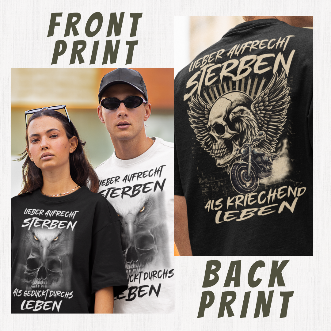 LIEBER AUFRECHT STERBEN ALS GEDUCKT DURCHS LEBEN - Premium OS T-Shirt Front&Backprint
