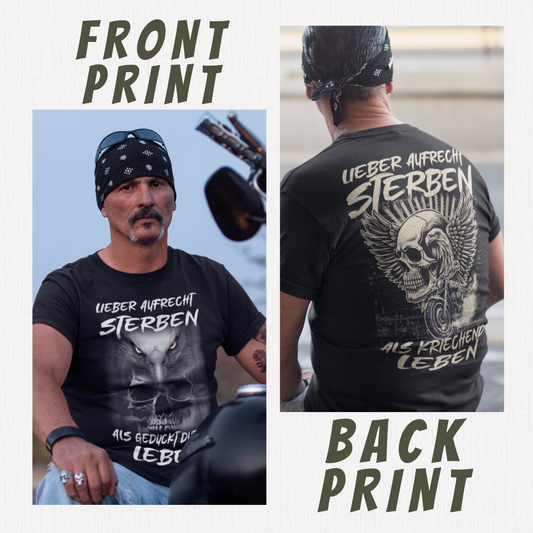 LIEBER AUFRECHT STERBEN ALS GEDUCKT DURCHS LEBEN - Premium T-Shirt Front&Backprint